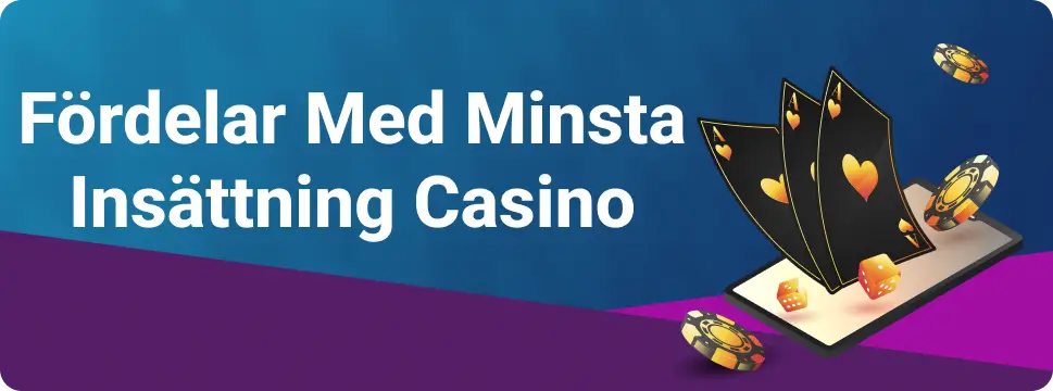 Fördelar Med Minsta Insättning Casino